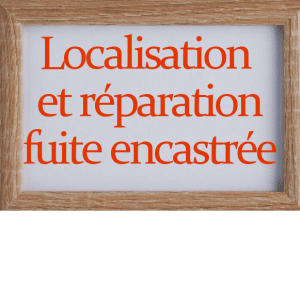 Localisation et reparation fuite encastree