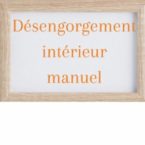 Désengorgement intérieur manuel